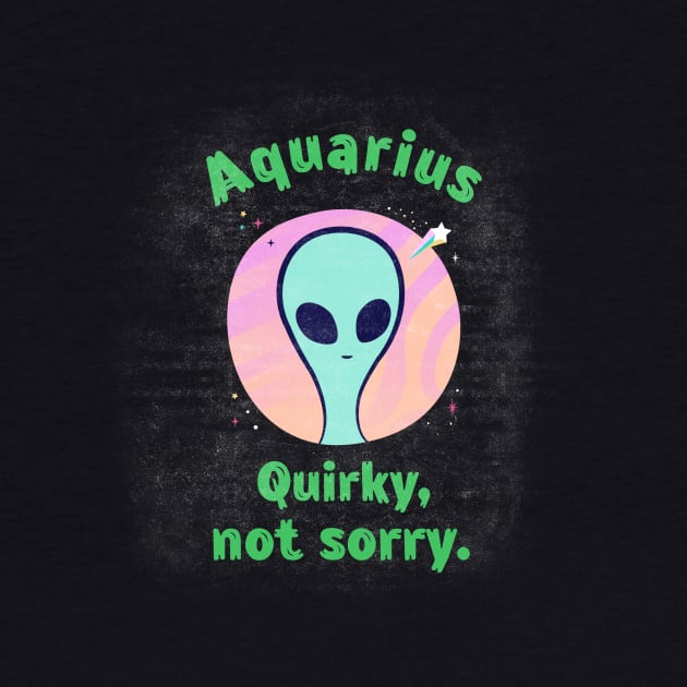 Aquarius - Quirky Not Sorry by MadeWithLove